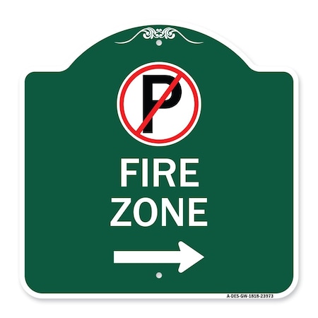 Signmission Fire Zone No Parking and Right Arrow, Green & White Aluminum Sign, 18" x 18", GW-1818-23973 A-DES-GW-1818-23973